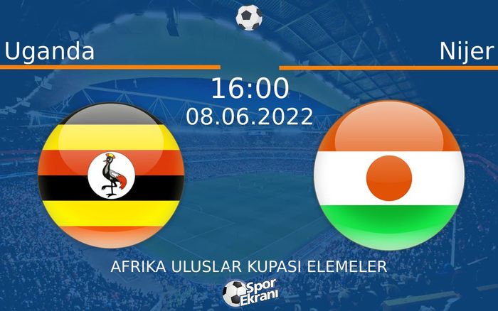 08 Haziran 2022 Uganda vs Nijer maçı Hangi Kanalda Saat Kaçta Yayınlanacak? 08 Haziran 2022 Uganda vs Nijer maçı Hangi Kanalda Saat Kaçta Yayınlanacak?