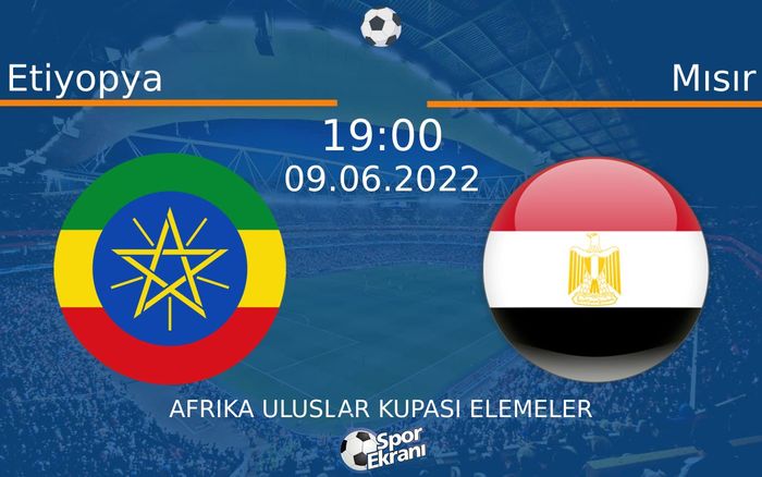 09 Haziran 2022 Etiyopya vs Mısır maçı Hangi Kanalda Saat Kaçta Yayınlanacak? 09 Haziran 2022 Etiyopya vs Mısır maçı Hangi Kanalda Saat Kaçta Yayınlanacak?