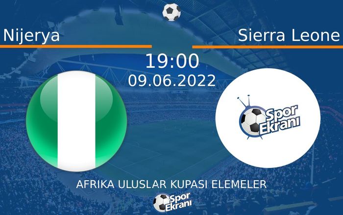 09 Haziran 2022 Nijerya vs Sierra Leone maçı Hangi Kanalda Saat Kaçta Yayınlanacak? 09 Haziran 2022 Nijerya vs Sierra Leone maçı Hangi Kanalda Saat Kaçta Yayınlanacak?