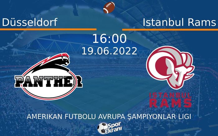 19 Haziran 2022 Düsseldorf vs Istanbul Rams maçı Hangi Kanalda Saat Kaçta Yayınlanacak? 19 Haziran 2022 Düsseldorf vs Istanbul Rams maçı Hangi Kanalda Saat Kaçta Yayınlanacak?