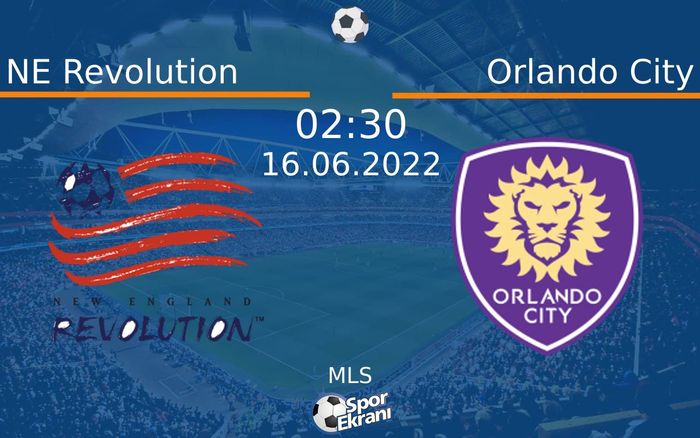 16 Haziran 2022 NE Revolution vs Orlando City maçı Hangi Kanalda Saat Kaçta Yayınlanacak? 16 Haziran 2022 NE Revolution vs Orlando City maçı Hangi Kanalda Saat Kaçta Yayınlanacak?