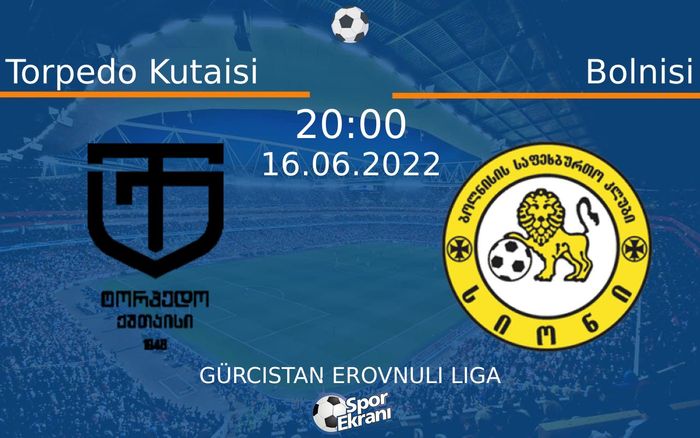 16 Haziran 2022 Torpedo Kutaisi vs Bolnisi maçı Hangi Kanalda Saat Kaçta Yayınlanacak? 16 Haziran 2022 Torpedo Kutaisi vs Bolnisi maçı Hangi Kanalda Saat Kaçta Yayınlanacak?