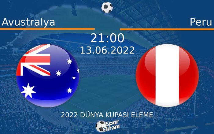 13 Haziran 2022 Avustralya vs Peru maçı Hangi Kanalda Saat Kaçta Yayınlanacak? 13 Haziran 2022 Avustralya vs Peru maçı Hangi Kanalda Saat Kaçta Yayınlanacak?
