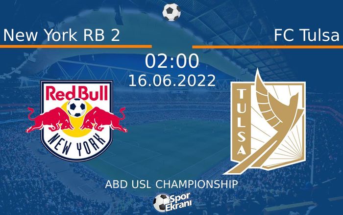 16 Haziran 2022 New York RB 2 vs FC Tulsa maçı Hangi Kanalda Saat Kaçta Yayınlanacak? 16 Haziran 2022 New York RB 2 vs FC Tulsa maçı Hangi Kanalda Saat Kaçta Yayınlanacak?