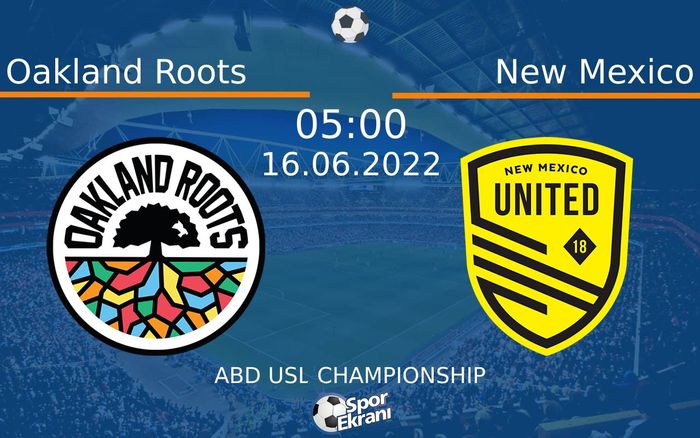 16 Haziran 2022 Oakland Roots vs New Mexico maçı Hangi Kanalda Saat Kaçta Yayınlanacak? 16 Haziran 2022 Oakland Roots vs New Mexico maçı Hangi Kanalda Saat Kaçta Yayınlanacak?