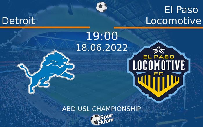 18 Haziran 2022 Detroit vs El Paso Locomotive maçı Hangi Kanalda Saat Kaçta Yayınlanacak? 18 Haziran 2022 Detroit vs El Paso Locomotive maçı Hangi Kanalda Saat Kaçta Yayınlanacak?