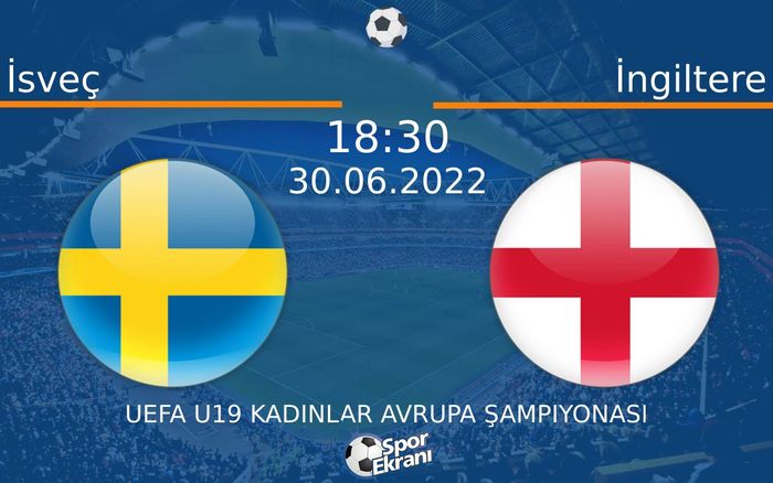30 Haziran 2022 İsveç vs İngiltere maçı Hangi Kanalda Saat Kaçta Yayınlanacak? 30 Haziran 2022 İsveç vs İngiltere maçı Hangi Kanalda Saat Kaçta Yayınlanacak?