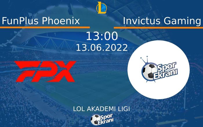 13 Haziran 2022 FunPlus Phoenix vs Invictus Gaming maçı Hangi Kanalda Saat Kaçta Yayınlanacak? 13 Haziran 2022 FunPlus Phoenix vs Invictus Gaming maçı Hangi Kanalda Saat Kaçta Yayınlanacak?