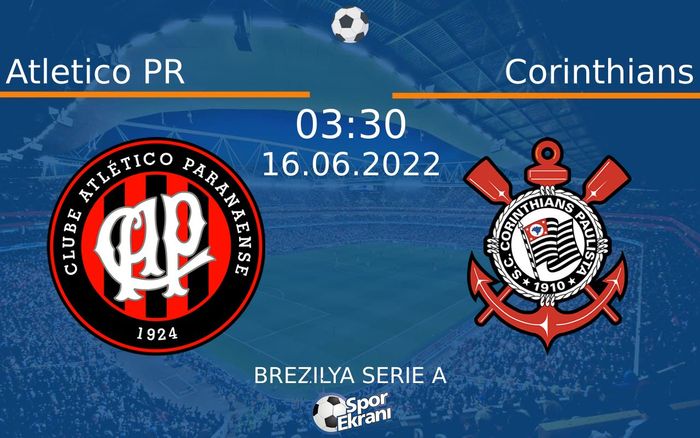 16 Haziran 2022 Atletico PR vs Corinthians maçı Hangi Kanalda Saat Kaçta Yayınlanacak? 16 Haziran 2022 Atletico PR vs Corinthians maçı Hangi Kanalda Saat Kaçta Yayınlanacak?