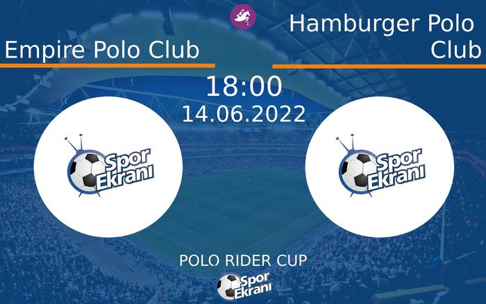 14 Haziran 2022 Empire Polo Club vs Hamburger Polo Club maçı Hangi Kanalda Saat Kaçta Yayınlanacak? 14 Haziran 2022 Empire Polo Club vs Hamburger Polo Club maçı Hangi Kanalda Saat Kaçta Yayınlanacak?
