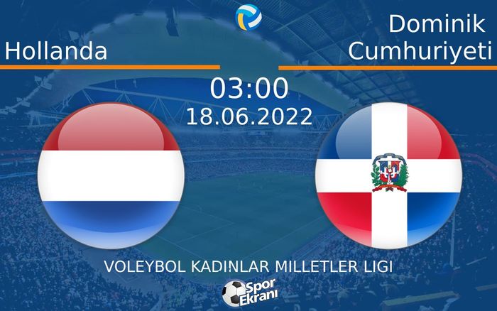 18 Haziran 2022 Hollanda vs Dominik Cumhuriyeti maçı Hangi Kanalda Saat Kaçta Yayınlanacak? 18 Haziran 2022 Hollanda vs Dominik Cumhuriyeti maçı Hangi Kanalda Saat Kaçta Yayınlanacak?