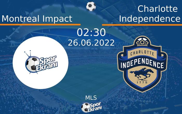 26 Haziran 2022 Montreal Impact vs Charlotte Independence maçı Hangi Kanalda Saat Kaçta Yayınlanacak? 26 Haziran 2022 Montreal Impact vs Charlotte Independence maçı Hangi Kanalda Saat Kaçta Yayınlanacak?