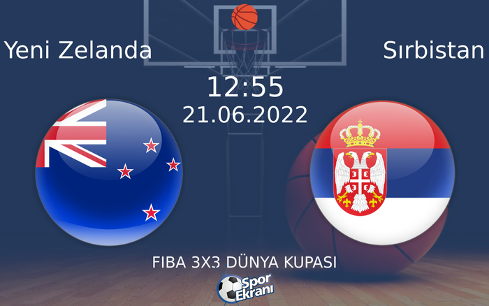 21 Haziran 2022 Yeni Zelanda vs Sırbistan maçı Hangi Kanalda Saat Kaçta Yayınlanacak? 21 Haziran 2022 Yeni Zelanda vs Sırbistan maçı Hangi Kanalda Saat Kaçta Yayınlanacak?