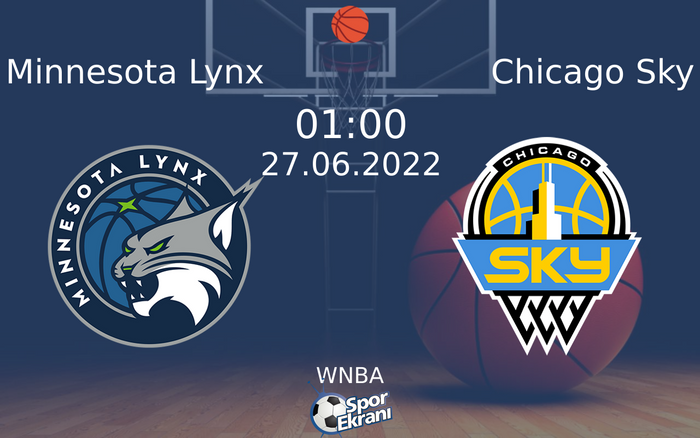 27 Haziran 2022 Minnesota Lynx vs Chicago Sky maçı Hangi Kanalda Saat Kaçta Yayınlanacak?