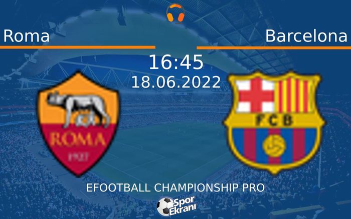 18 Haziran 2022 Roma vs Barcelona maçı Hangi Kanalda Saat Kaçta Yayınlanacak? 18 Haziran 2022 Roma vs Barcelona maçı Hangi Kanalda Saat Kaçta Yayınlanacak?