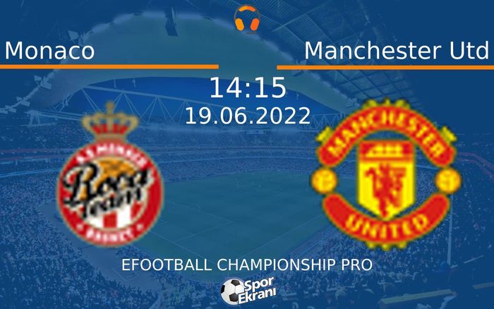 19 Haziran 2022 Monaco vs Manchester Utd maçı Hangi Kanalda Saat Kaçta Yayınlanacak? 19 Haziran 2022 Monaco vs Manchester Utd maçı Hangi Kanalda Saat Kaçta Yayınlanacak?