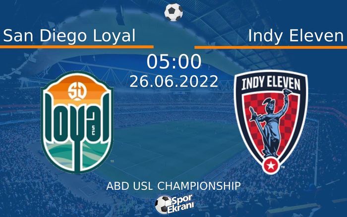 26 Haziran 2022 San Diego Loyal vs Indy Eleven maçı Hangi Kanalda Saat Kaçta Yayınlanacak? 26 Haziran 2022 San Diego Loyal vs Indy Eleven maçı Hangi Kanalda Saat Kaçta Yayınlanacak?
