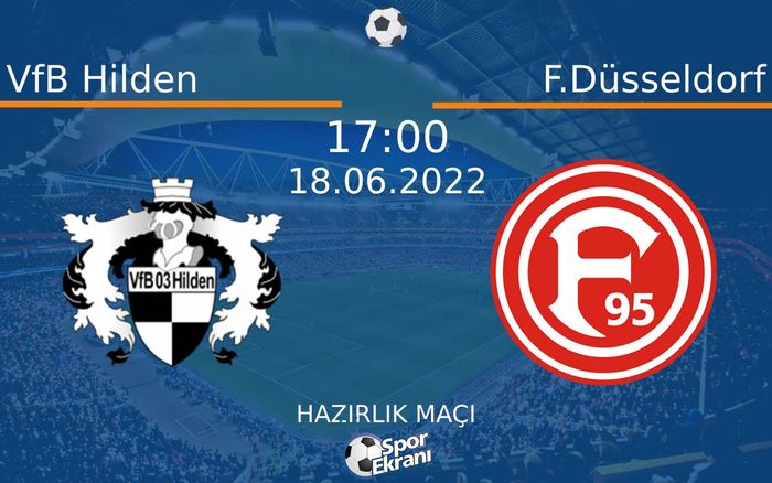 18 Haziran 2022 VfB Hilden vs F.Düsseldorf maçı Hangi Kanalda Saat Kaçta Yayınlanacak? 18 Haziran 2022 VfB Hilden vs F.Düsseldorf maçı Hangi Kanalda Saat Kaçta Yayınlanacak?