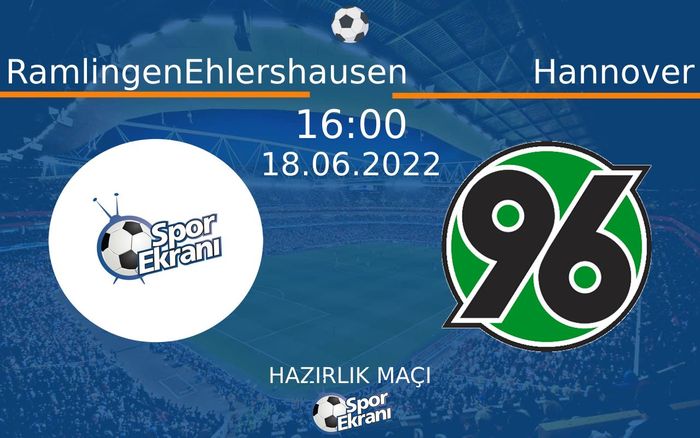 18 Haziran 2022 RamlingenEhlershausen vs Hannover maçı Hangi Kanalda Saat Kaçta Yayınlanacak? 18 Haziran 2022 RamlingenEhlershausen vs Hannover maçı Hangi Kanalda Saat Kaçta Yayınlanacak?