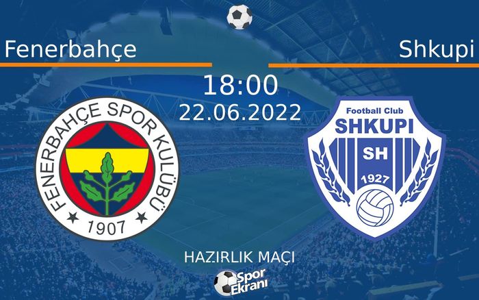 22 Haziran 2022 Fenerbahçe vs Shkupi maçı Hangi Kanalda Saat Kaçta Yayınlanacak? 22 Haziran 2022 Fenerbahçe vs Shkupi maçı Hangi Kanalda Saat Kaçta Yayınlanacak?