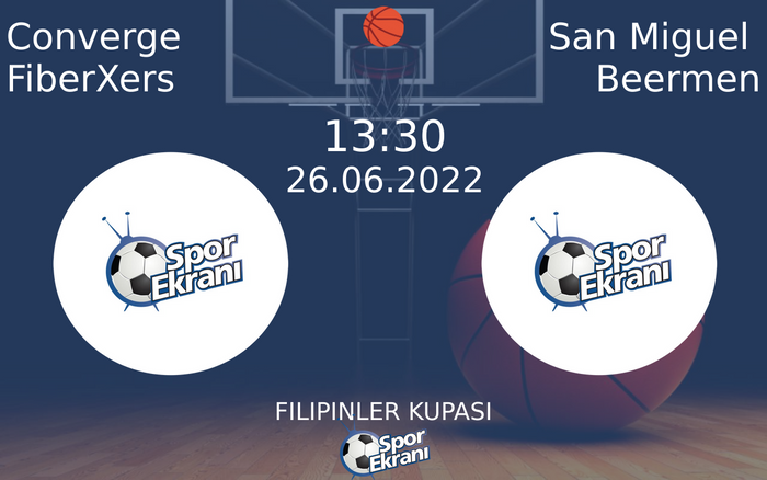 26 Haziran 2022 Converge FiberXers vs San Miguel Beermen maçı Hangi Kanalda Saat Kaçta Yayınlanacak? 26 Haziran 2022 Converge FiberXers vs San Miguel Beermen maçı Hangi Kanalda Saat Kaçta Yayınlanacak?