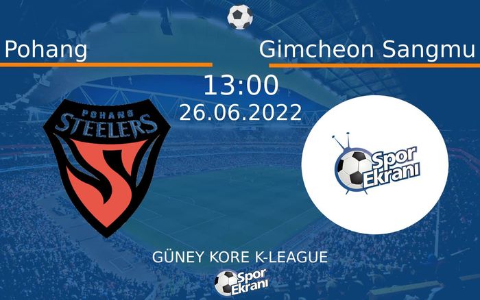 26 Haziran 2022 Pohang vs Gimcheon Sangmu maçı Hangi Kanalda Saat Kaçta Yayınlanacak? 26 Haziran 2022 Pohang vs Gimcheon Sangmu maçı Hangi Kanalda Saat Kaçta Yayınlanacak?