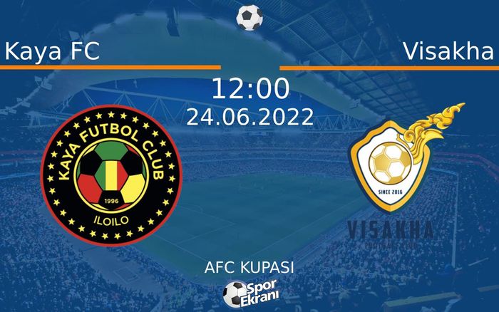 24 Haziran 2022 Kaya FC vs Visakha maçı Hangi Kanalda Saat Kaçta Yayınlanacak?