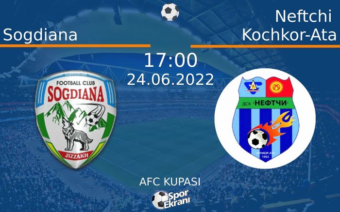 24 Haziran 2022 Sogdiana vs Neftchi Kochkor-Ata maçı Hangi Kanalda Saat Kaçta Yayınlanacak? 24 Haziran 2022 Sogdiana vs Neftchi Kochkor-Ata maçı Hangi Kanalda Saat Kaçta Yayınlanacak?