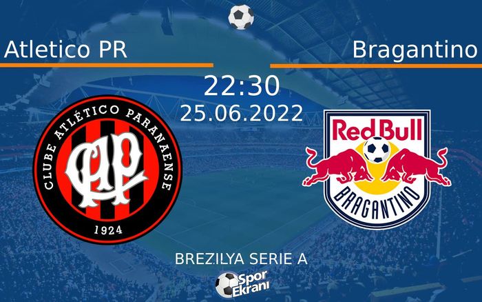25 Haziran 2022 Atletico PR vs Bragantino maçı Hangi Kanalda Saat Kaçta Yayınlanacak? 25 Haziran 2022 Atletico PR vs Bragantino maçı Hangi Kanalda Saat Kaçta Yayınlanacak?