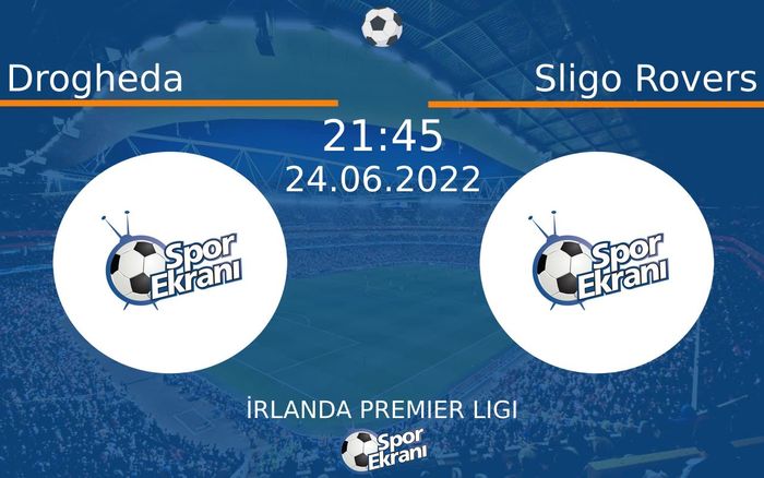 24 Haziran 2022 Drogheda vs Sligo Rovers maçı Hangi Kanalda Saat Kaçta Yayınlanacak? 24 Haziran 2022 Drogheda vs Sligo Rovers maçı Hangi Kanalda Saat Kaçta Yayınlanacak?