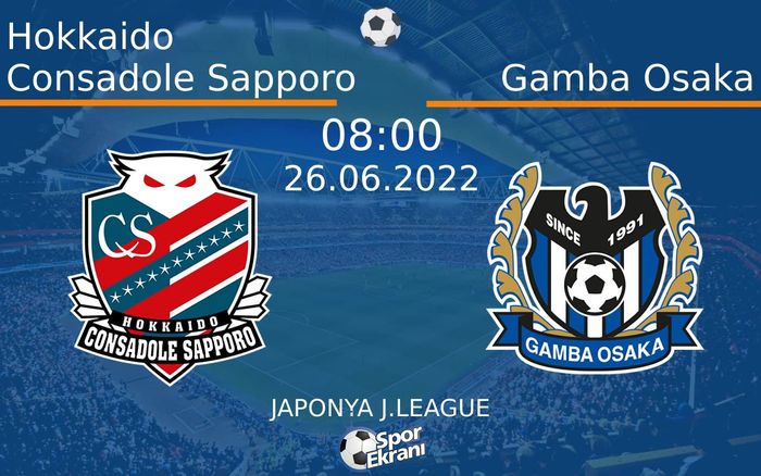 26 Haziran 2022 Hokkaido Consadole Sapporo vs Gamba Osaka maçı Hangi Kanalda Saat Kaçta Yayınlanacak? 26 Haziran 2022 Hokkaido Consadole Sapporo vs Gamba Osaka maçı Hangi Kanalda Saat Kaçta Yayınlanacak?