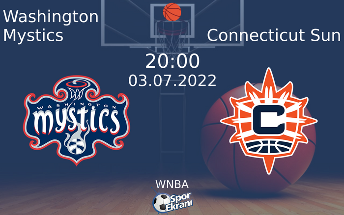 03 Temmuz 2022 Washington Mystics vs Connecticut Sun maçı Hangi Kanalda Saat Kaçta Yayınlanacak?