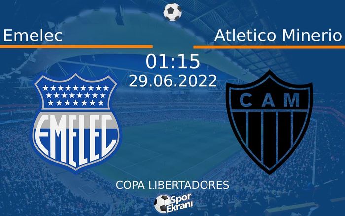 29 Haziran 2022 Emelec vs Atletico Minerio maçı Hangi Kanalda Saat Kaçta Yayınlanacak? 29 Haziran 2022 Emelec vs Atletico Minerio maçı Hangi Kanalda Saat Kaçta Yayınlanacak?