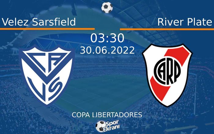 30 Haziran 2022 Velez Sarsfield vs River Plate maçı Hangi Kanalda Saat Kaçta Yayınlanacak? 30 Haziran 2022 Velez Sarsfield vs River Plate maçı Hangi Kanalda Saat Kaçta Yayınlanacak?