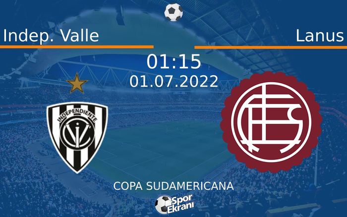 01 Temmuz 2022 Indep. Valle vs Lanus maçı Hangi Kanalda Saat Kaçta Yayınlanacak? 01 Temmuz 2022 Indep. Valle vs Lanus maçı Hangi Kanalda Saat Kaçta Yayınlanacak?