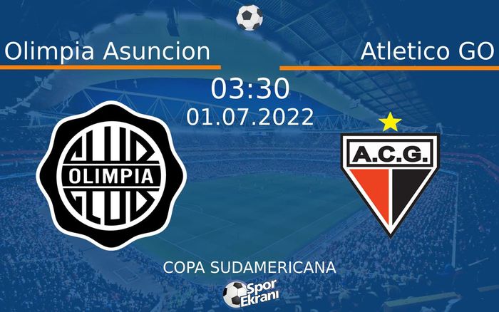 01 Temmuz 2022 Olimpia Asuncion vs Atletico GO maçı Hangi Kanalda Saat Kaçta Yayınlanacak?