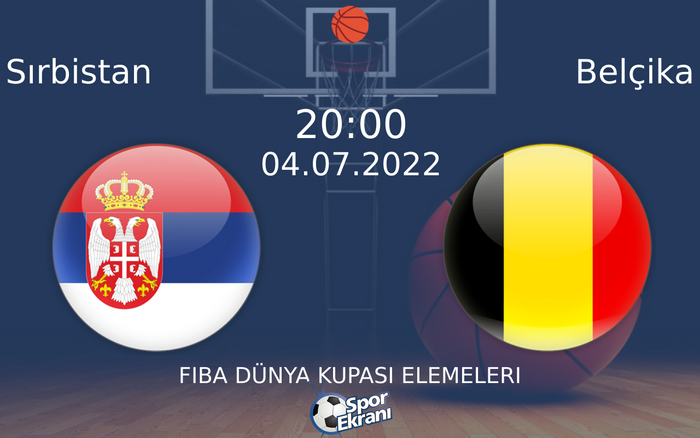 04 Temmuz 2022 Sırbistan vs Belçika maçı Hangi Kanalda Saat Kaçta Yayınlanacak? 04 Temmuz 2022 Sırbistan vs Belçika maçı Hangi Kanalda Saat Kaçta Yayınlanacak?