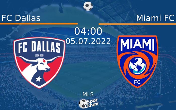 05 Temmuz 2022 FC Dallas vs Miami FC maçı Hangi Kanalda Saat Kaçta Yayınlanacak? 05 Temmuz 2022 FC Dallas vs Miami FC maçı Hangi Kanalda Saat Kaçta Yayınlanacak?