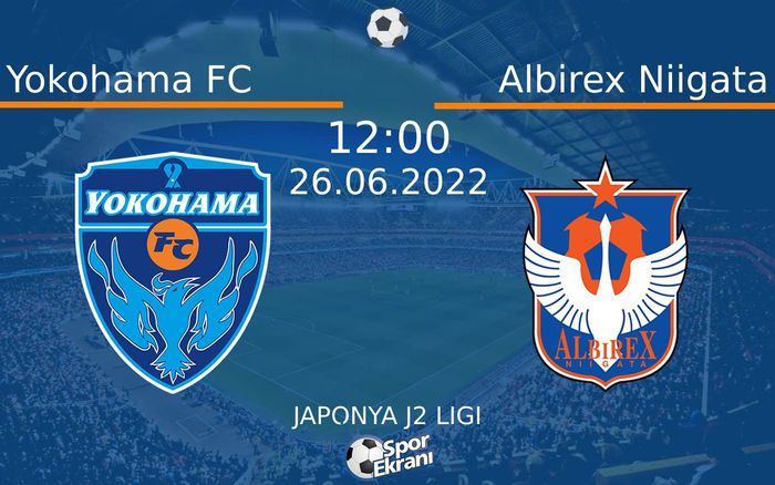 26 Haziran 2022 Yokohama FC vs Albirex Niigata maçı Hangi Kanalda Saat Kaçta Yayınlanacak? 26 Haziran 2022 Yokohama FC vs Albirex Niigata maçı Hangi Kanalda Saat Kaçta Yayınlanacak?