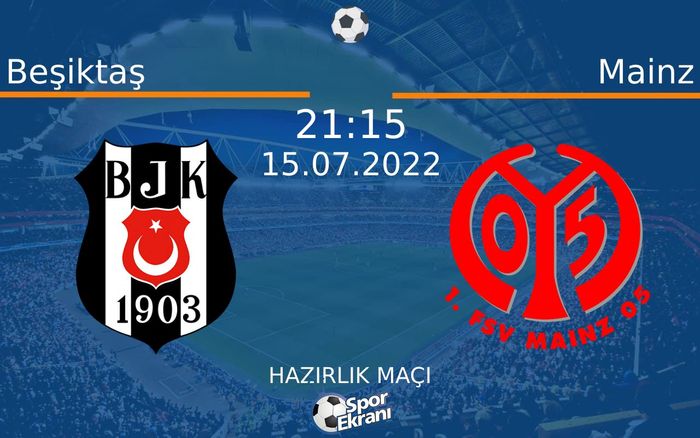 15 Temmuz 2022 Beşiktaş vs Mainz maçı Hangi Kanalda Saat Kaçta Yayınlanacak? 15 Temmuz 2022 Beşiktaş vs Mainz maçı Hangi Kanalda Saat Kaçta Yayınlanacak?