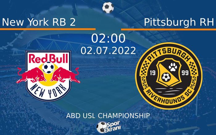 02 Temmuz 2022 New York RB 2 vs Pittsburgh RH maçı Hangi Kanalda Saat Kaçta Yayınlanacak? 02 Temmuz 2022 New York RB 2 vs Pittsburgh RH maçı Hangi Kanalda Saat Kaçta Yayınlanacak?