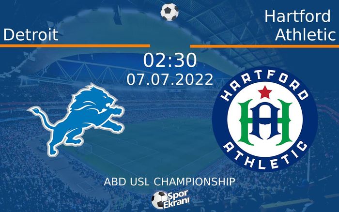 07 Temmuz 2022 Detroit vs Hartford Athletic maçı Hangi Kanalda Saat Kaçta Yayınlanacak?