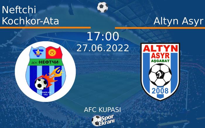 27 Haziran 2022 Neftchi Kochkor-Ata vs Altyn Asyr maçı Hangi Kanalda Saat Kaçta Yayınlanacak? 27 Haziran 2022 Neftchi Kochkor-Ata vs Altyn Asyr maçı Hangi Kanalda Saat Kaçta Yayınlanacak?