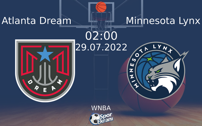 29 Temmuz 2022 Atlanta Dream vs Minnesota Lynx maçı Hangi Kanalda Saat Kaçta Yayınlanacak? 29 Temmuz 2022 Atlanta Dream vs Minnesota Lynx maçı Hangi Kanalda Saat Kaçta Yayınlanacak?