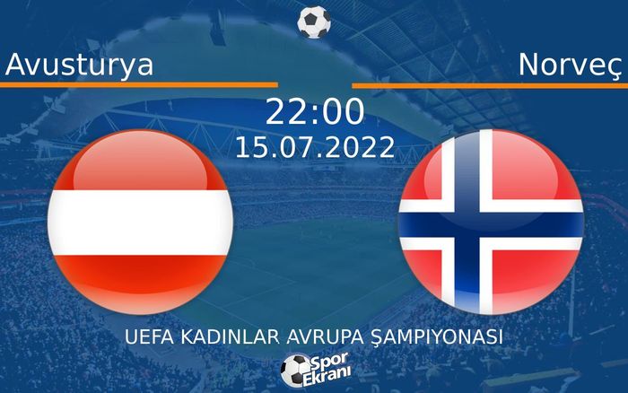 15 Temmuz 2022 Avusturya vs Norveç maçı Hangi Kanalda Saat Kaçta Yayınlanacak? 15 Temmuz 2022 Avusturya vs Norveç maçı Hangi Kanalda Saat Kaçta Yayınlanacak?