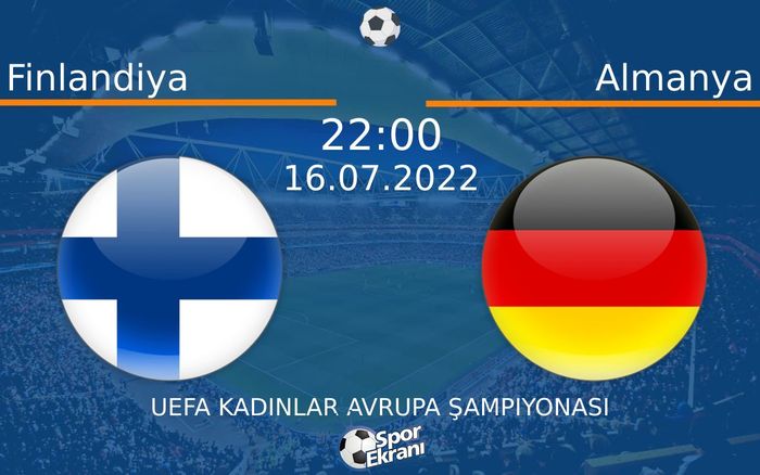 16 Temmuz 2022 Finlandiya vs Almanya maçı Hangi Kanalda Saat Kaçta Yayınlanacak? 16 Temmuz 2022 Finlandiya vs Almanya maçı Hangi Kanalda Saat Kaçta Yayınlanacak?