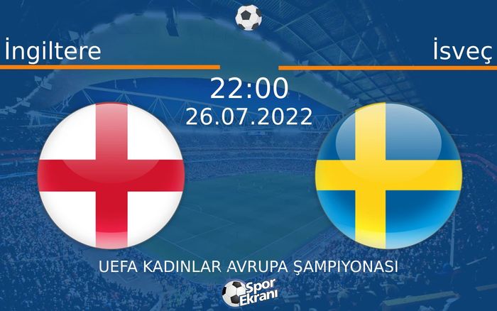 26 Temmuz 2022 İngiltere vs İsveç maçı Hangi Kanalda Saat Kaçta Yayınlanacak? 26 Temmuz 2022 İngiltere vs İsveç maçı Hangi Kanalda Saat Kaçta Yayınlanacak?