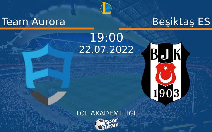 22 Temmuz 2022 Team Aurora vs Beşiktaş ES maçı Hangi Kanalda Saat Kaçta Yayınlanacak? 22 Temmuz 2022 Team Aurora vs Beşiktaş ES maçı Hangi Kanalda Saat Kaçta Yayınlanacak?