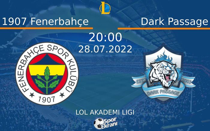 28 Temmuz 2022 1907 Fenerbahçe vs Dark Passage maçı Hangi Kanalda Saat Kaçta Yayınlanacak?