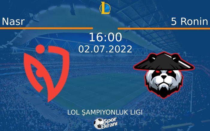 02 Temmuz 2022 Nasr vs 5 Ronin maçı Hangi Kanalda Saat Kaçta Yayınlanacak? 02 Temmuz 2022 Nasr vs 5 Ronin maçı Hangi Kanalda Saat Kaçta Yayınlanacak?